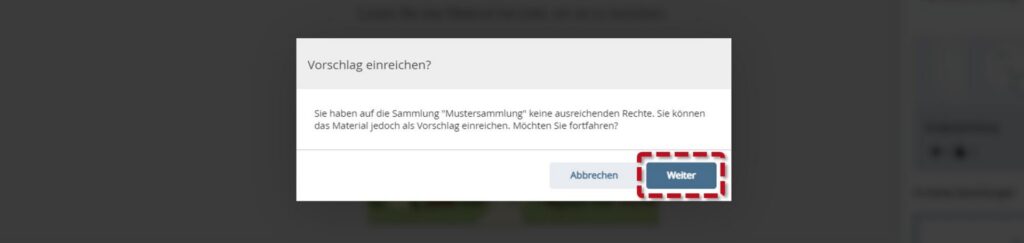 Popup zur Bestätigung eines Vorschlags mit der Schaltfläche 'Weiter' hervorgehoben, um das Material für eine Sammlung einzureichen.