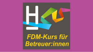 Großes weißes 'H' links, darunter eine blaue diagonale Form, daneben ein buntes geometrisches Band; unten gelber Text 'FDM-Kurs für Betreuer:innen'.
